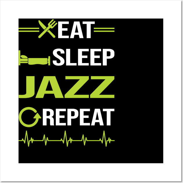 Funny Eat Sleep Repeat Jazz Wall Art by Happy Life